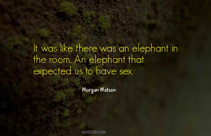 Elephant In The Room Quotes #125084