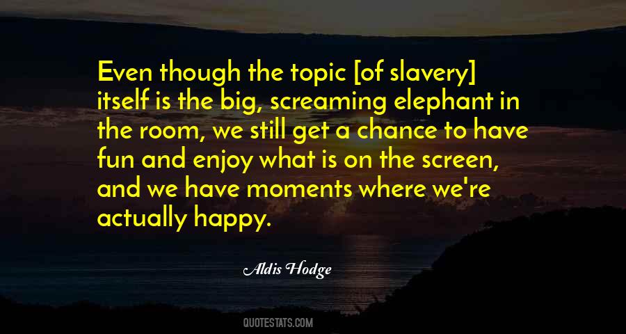 Elephant In The Room Quotes #1270712