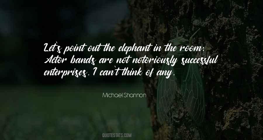 Elephant In The Room Quotes #1539983