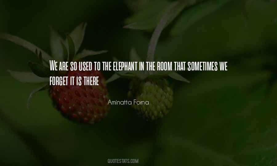 Elephant In The Room Quotes #457201