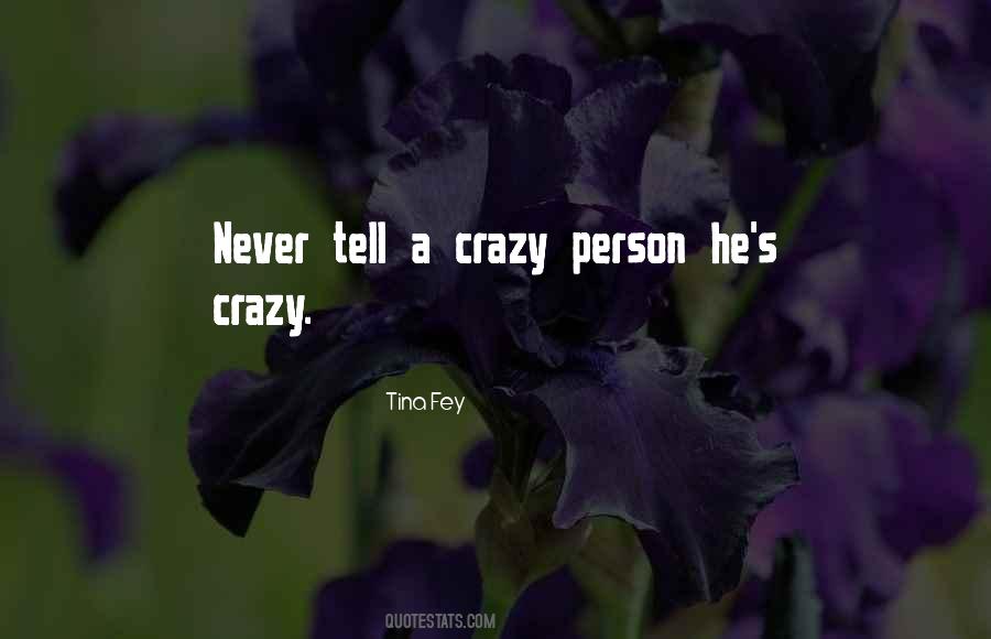 Quotes About A Crazy Person #1609930