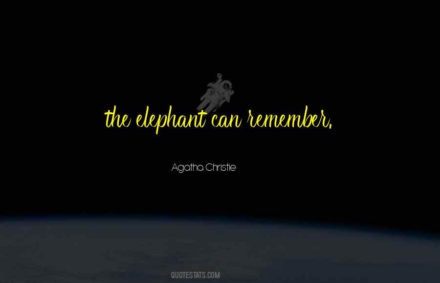 Elephant Quotes #1127084