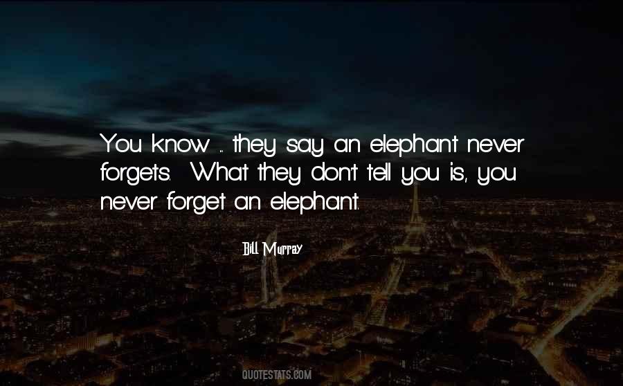 Elephant Quotes #2897