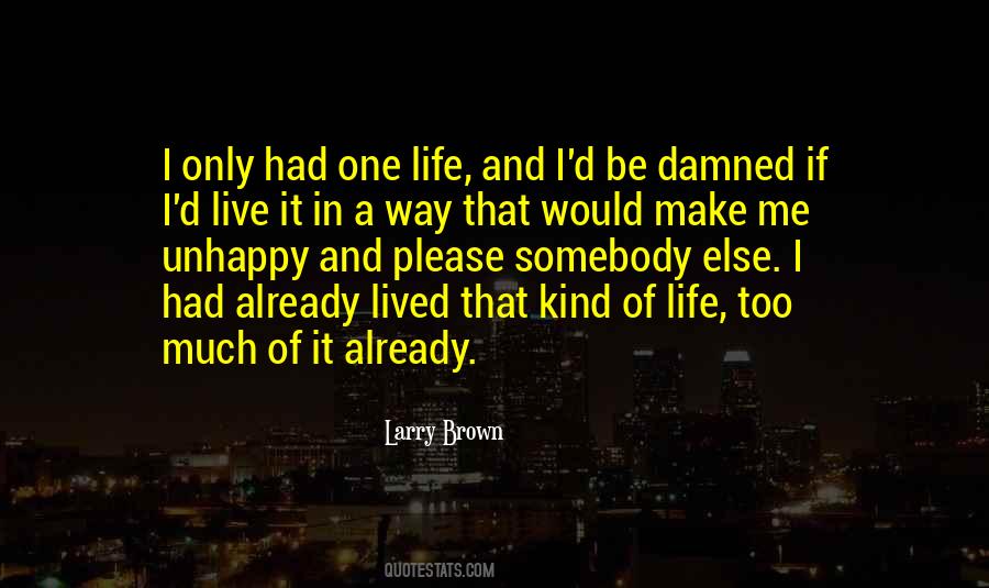 Only One Life Live It Quotes #1378435