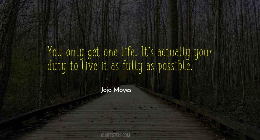 Only One Life Live It Quotes #315363