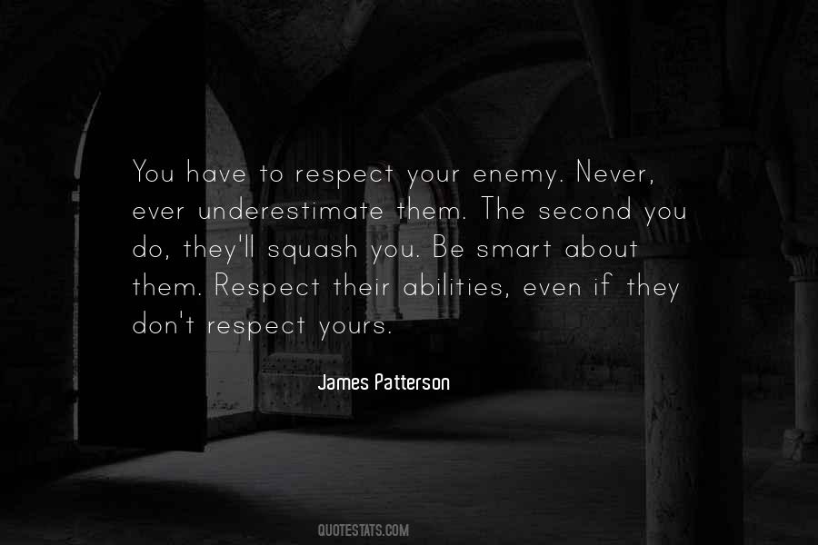 Respect Your Enemy Quotes #839568