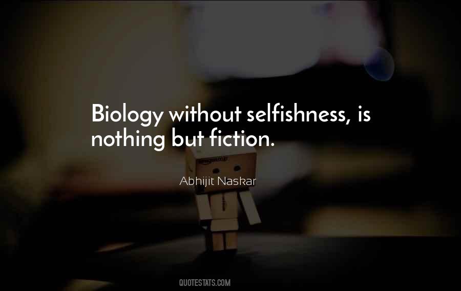 We Are All Selfish Quotes #17682