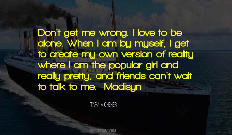 I Create My Own Reality Quotes #1265089