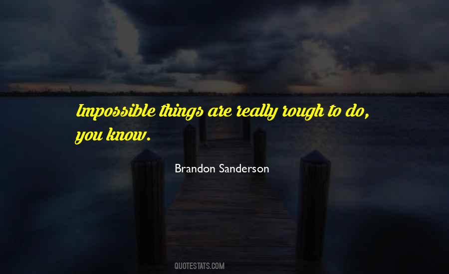 Quotes About Impossible Things #1316234