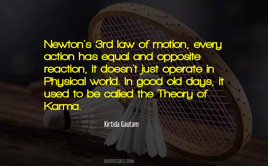 Every Action Has Equal And Opposite Reaction Quotes #1085710