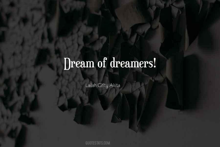 Dreamers Dream Quotes #1622637