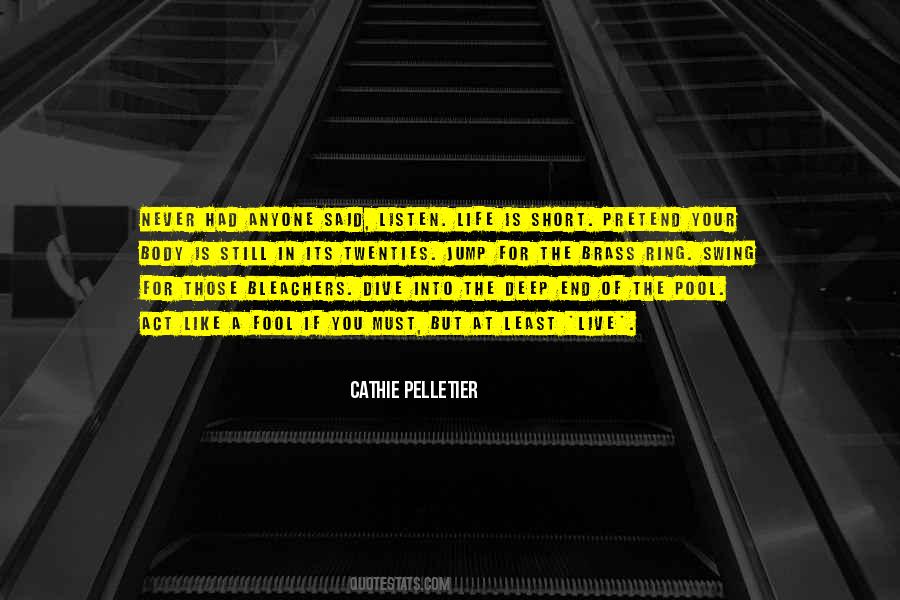 Quotes About Living A Short Life #1683466