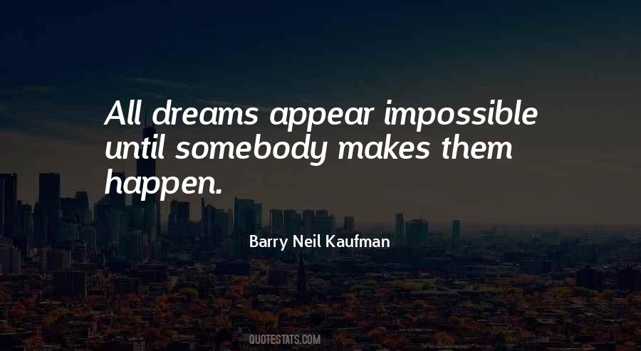 Quotes About Impossible Dreams #754183