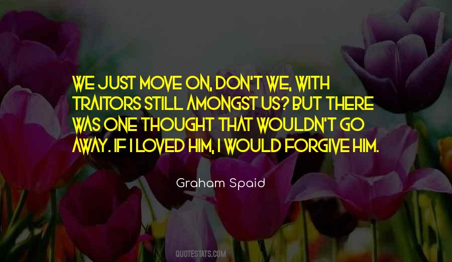 I Would Forgive Quotes #892647