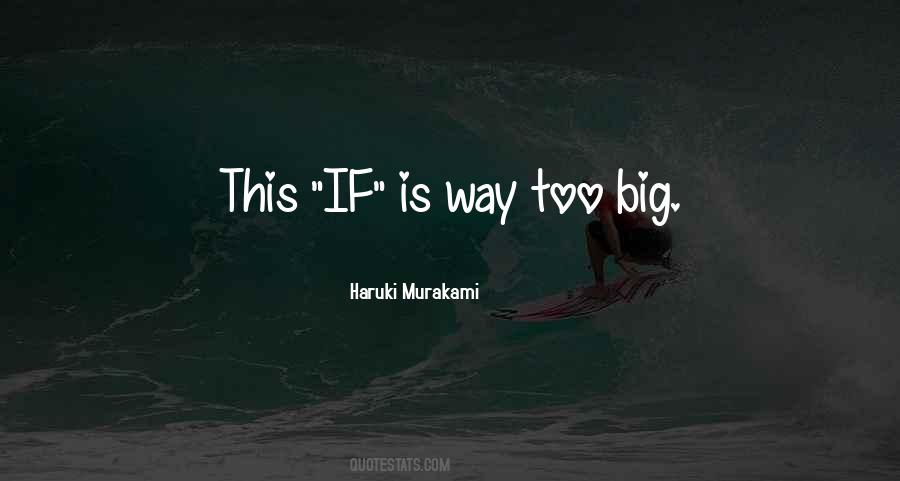 Way Too Big Quotes #1783186