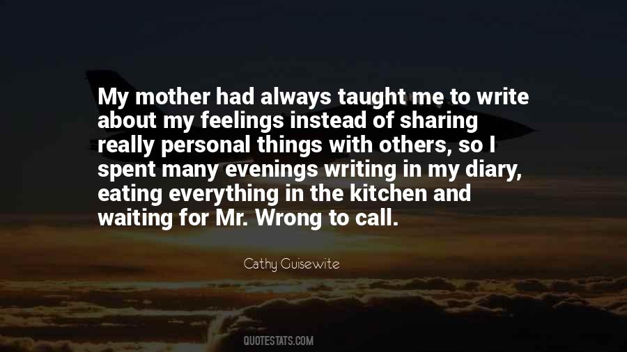 My Mother Taught Me Everything Quotes #1876314
