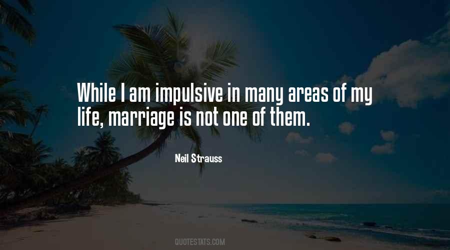 I Am Impulsive Quotes #461257