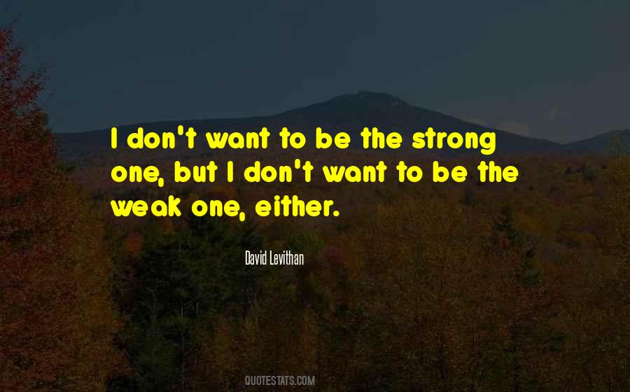 The Strong One Quotes #1045025