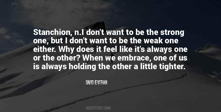 The Strong One Quotes #325840