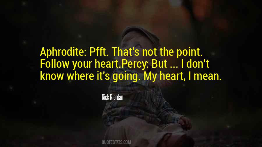 Follow Your Love Quotes #805266