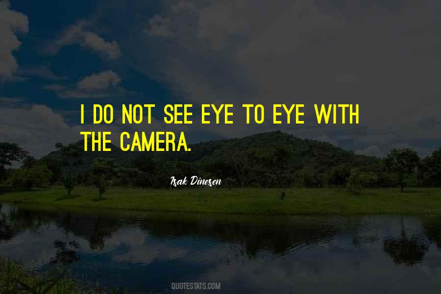 Camera Eye Quotes #1003501