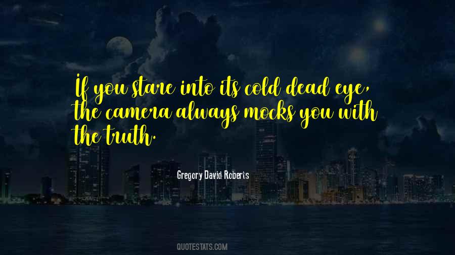 Camera Eye Quotes #547007