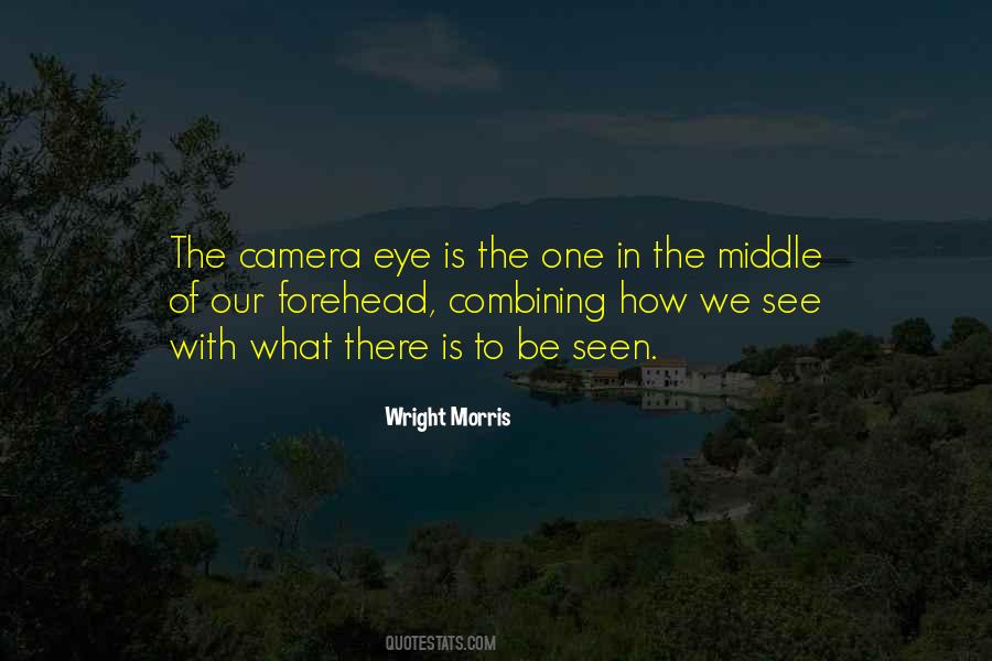 Camera Eye Quotes #563123