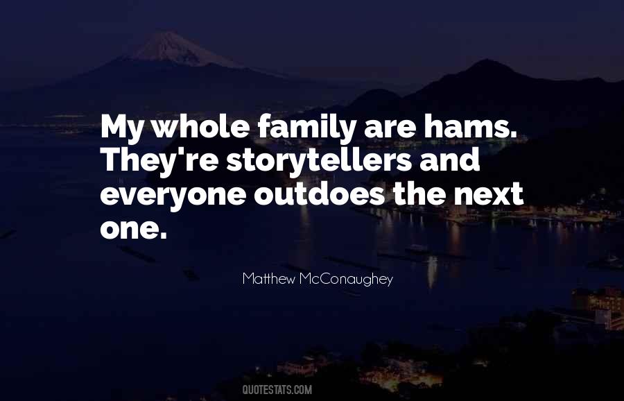 My Whole Family Quotes #490554