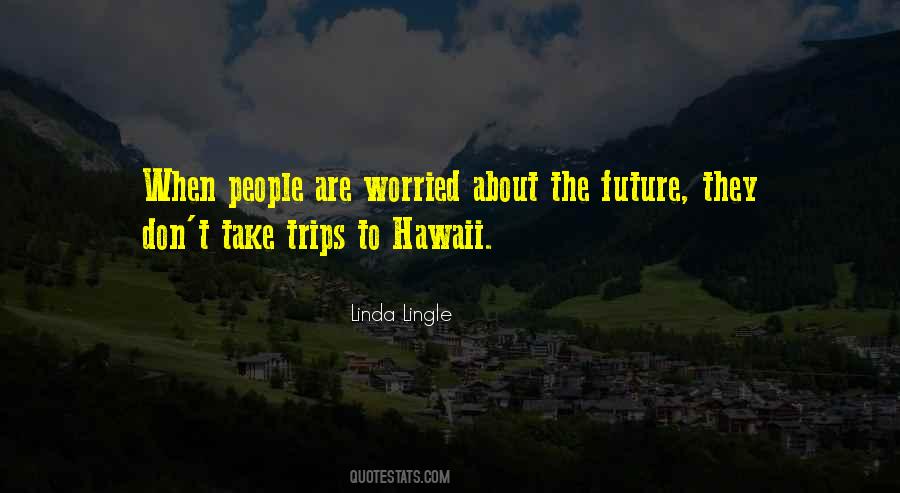 Worried About The Future Quotes #355193