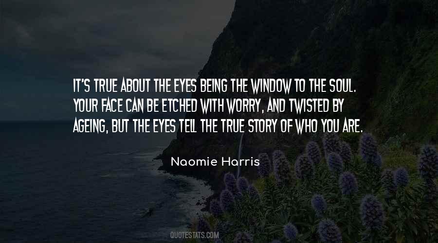 The Eyes Are The Window Quotes #410834
