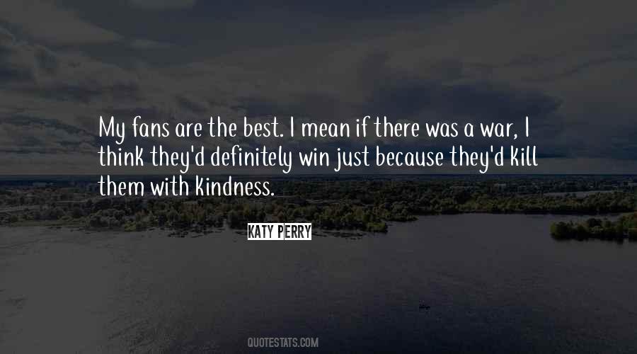 Kill Him With Kindness Quotes #1837366