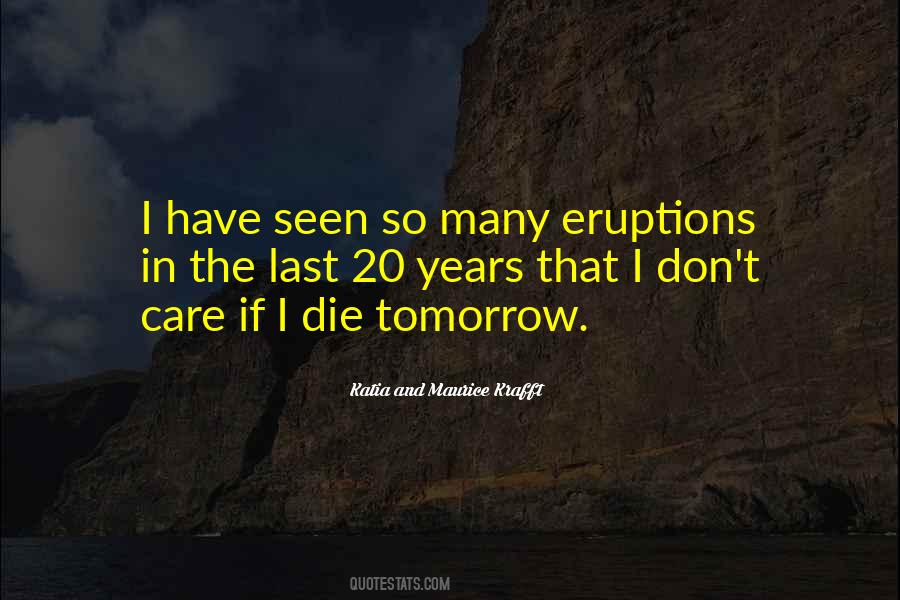 Could Die Tomorrow Quotes #118702
