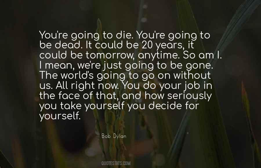 Could Die Tomorrow Quotes #1190155