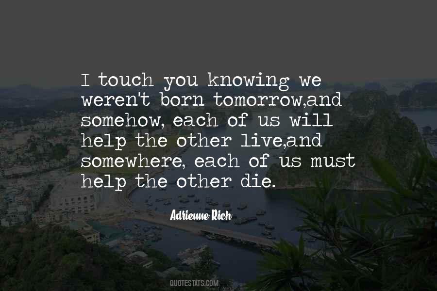 Could Die Tomorrow Quotes #582819