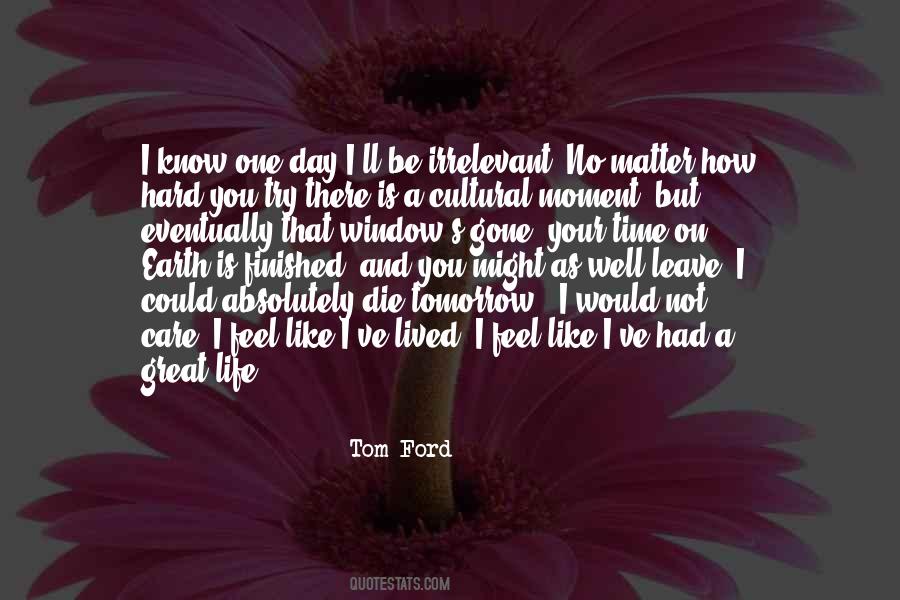 Could Die Tomorrow Quotes #589067