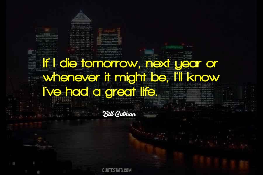 Could Die Tomorrow Quotes #84436