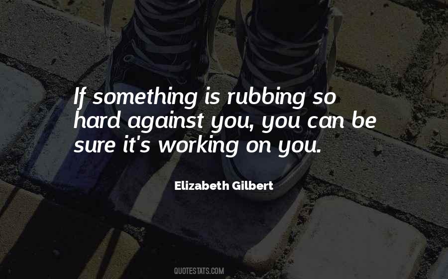 Working Against You Quotes #1610225