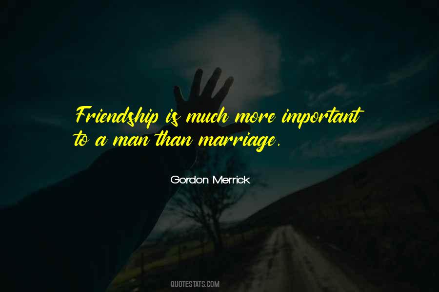 Quotes About Important Friendship #601893