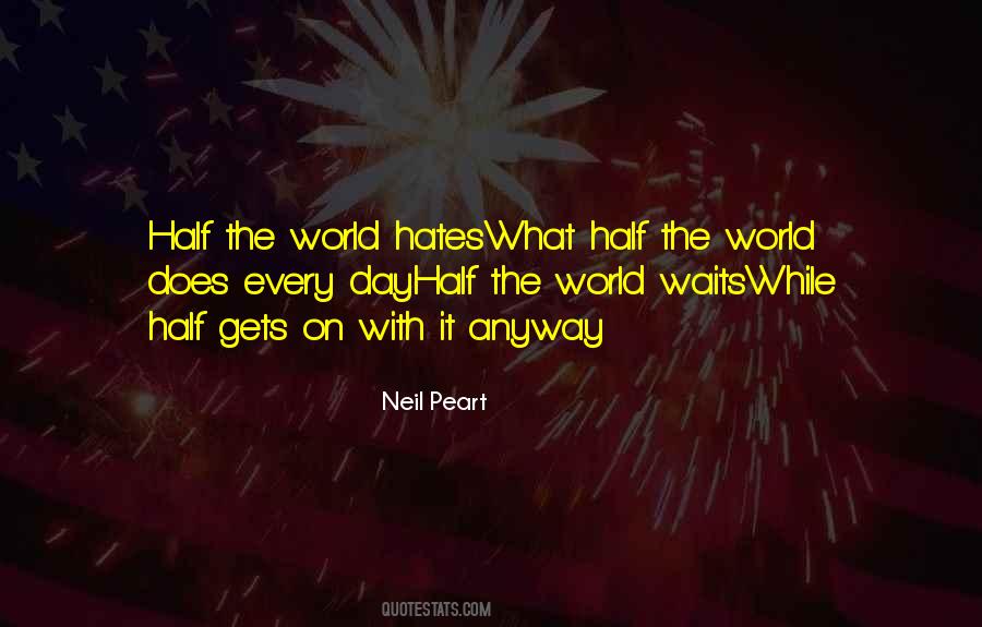 World Hates You Quotes #1695477