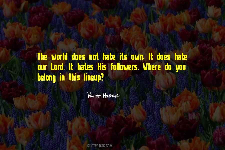 World Hates You Quotes #1868385