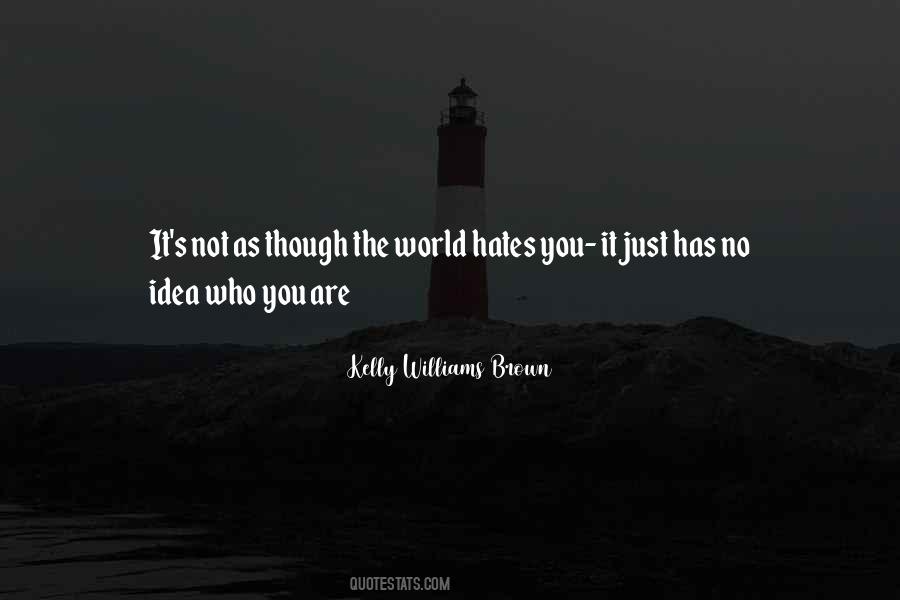 World Hates You Quotes #631066