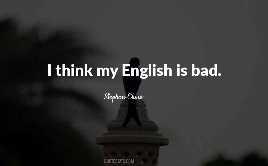 Bad English Quotes #1198585