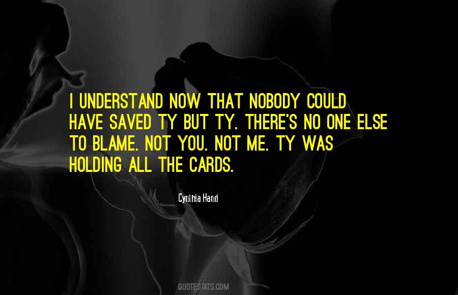 Blame No One Quotes #828210