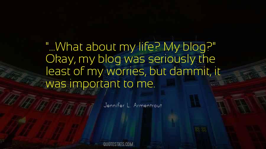 Blog Life Quotes #1108897