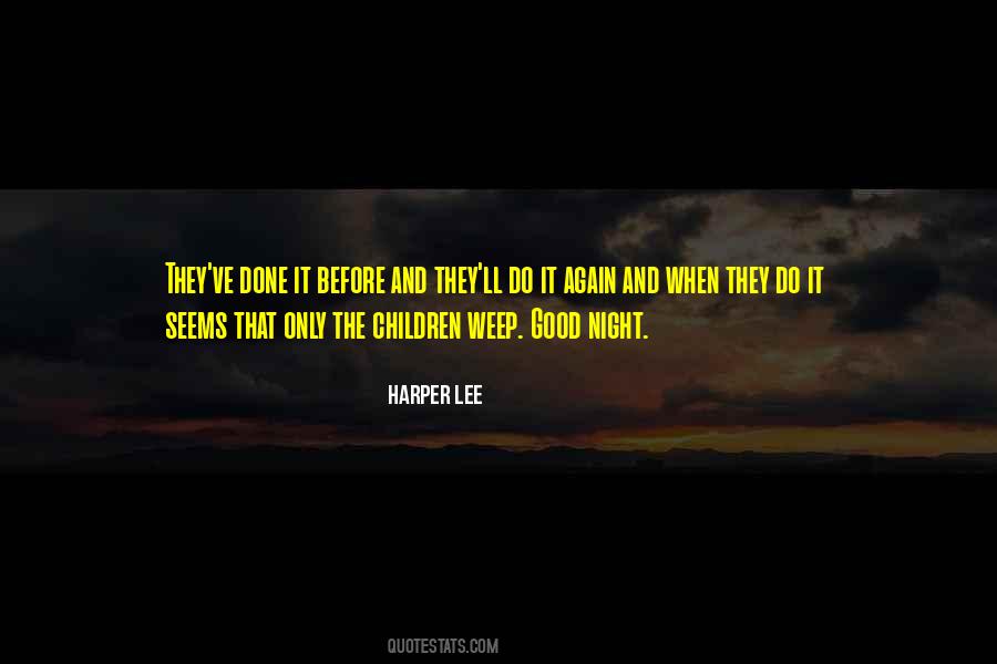 Do Not Weep For Me Quotes #49394