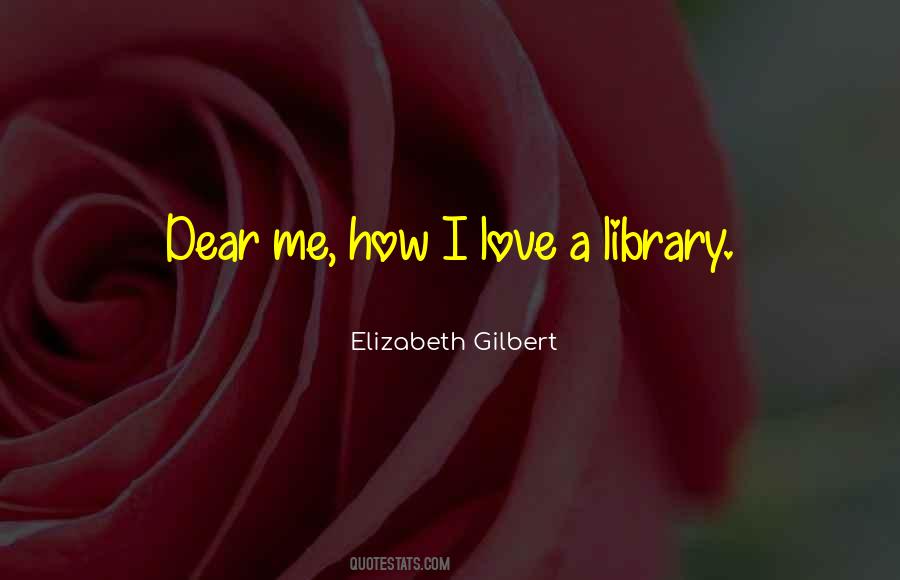 Elizabeth Gilbert Love Quotes #713976