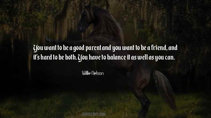To Have A Good Friend Quotes #1391336