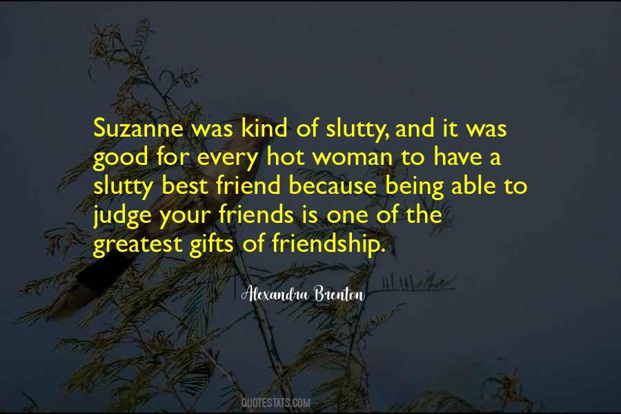To Have A Good Friend Quotes #1635079