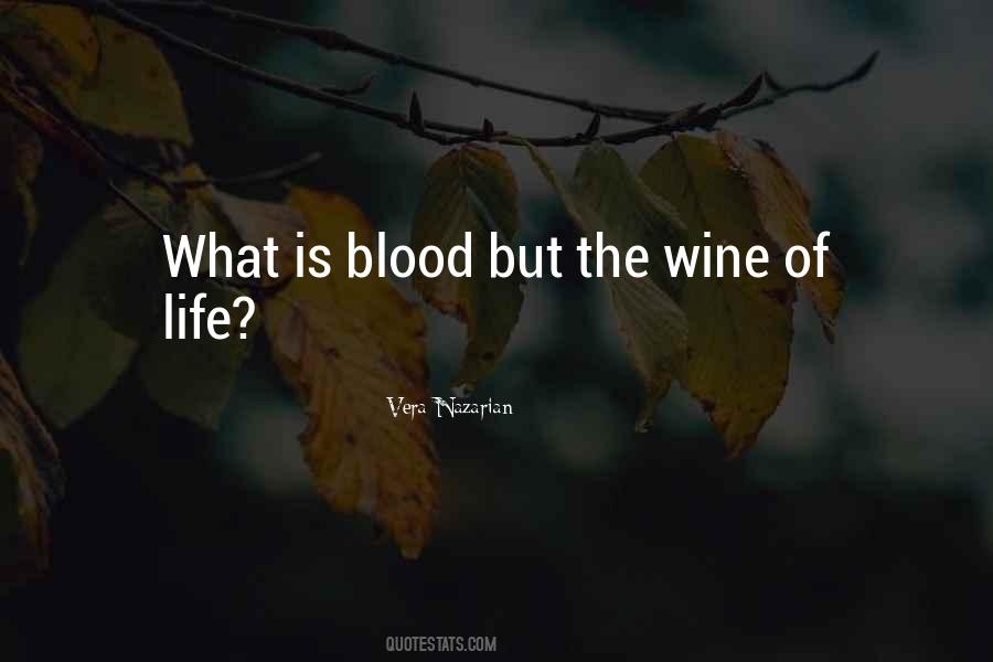 Quotes About What Blood Is #696358