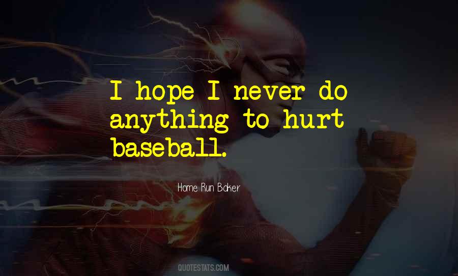 I Would Never Do Anything To Hurt You Quotes #810461